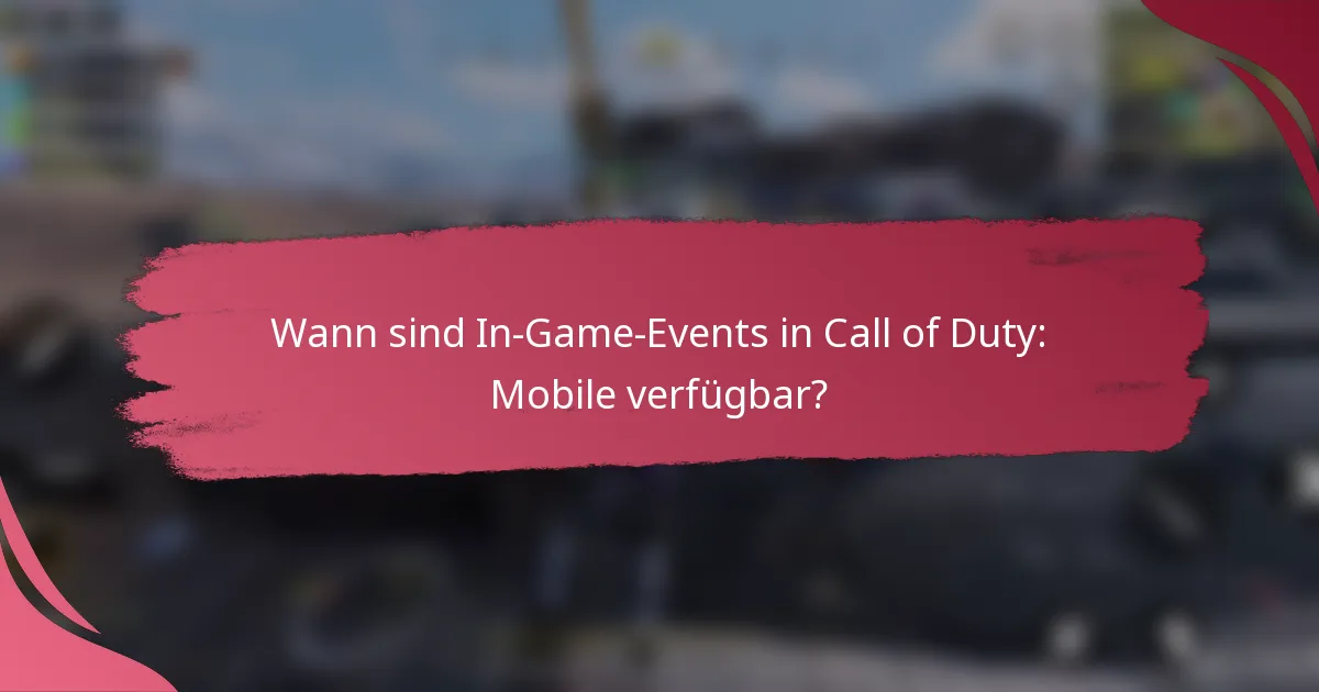 Wann sind In-Game-Events in Call of Duty: Mobile verfügbar?