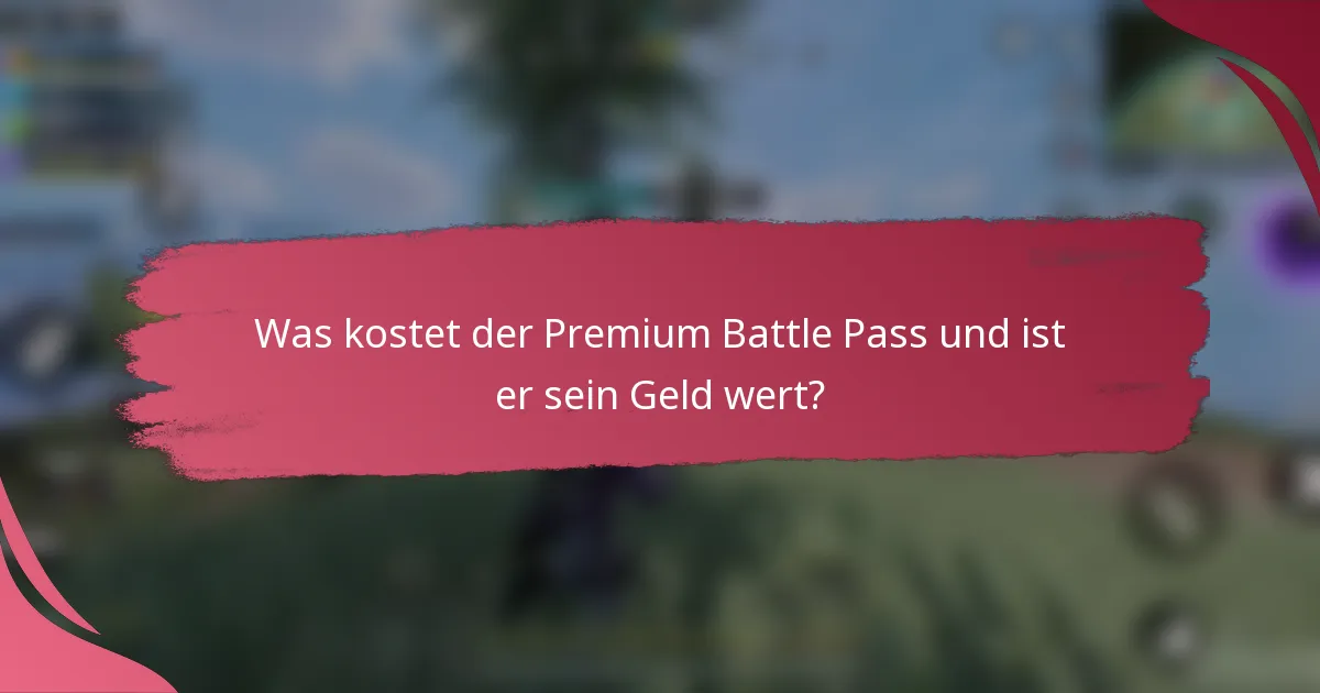 Was kostet der Premium Battle Pass und ist er sein Geld wert?