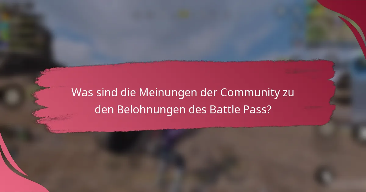 Was sind die Meinungen der Community zu den Belohnungen des Battle Pass?