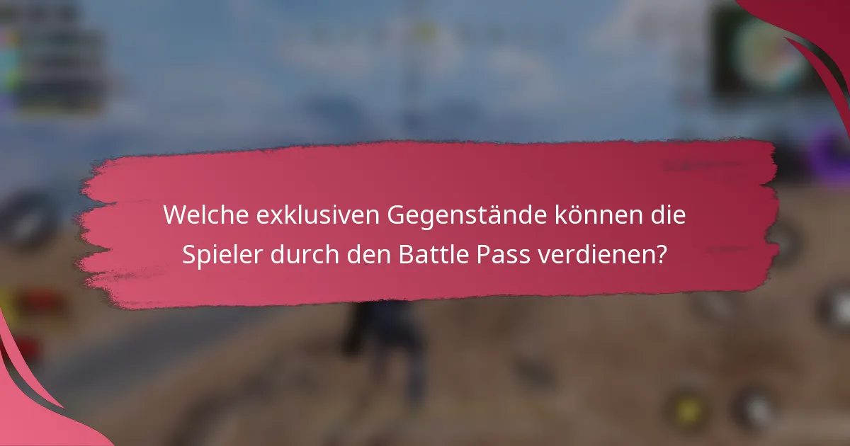 Welche exklusiven Gegenstände können die Spieler durch den Battle Pass verdienen?