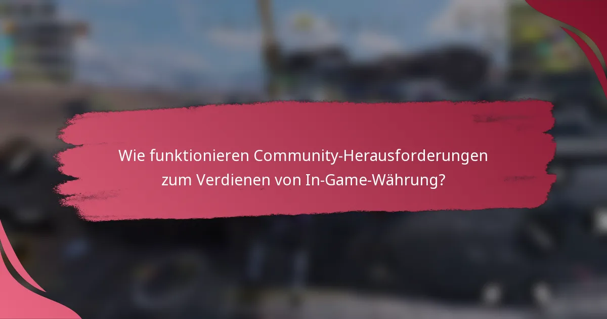 Wie funktionieren Community-Herausforderungen zum Verdienen von In-Game-Währung?